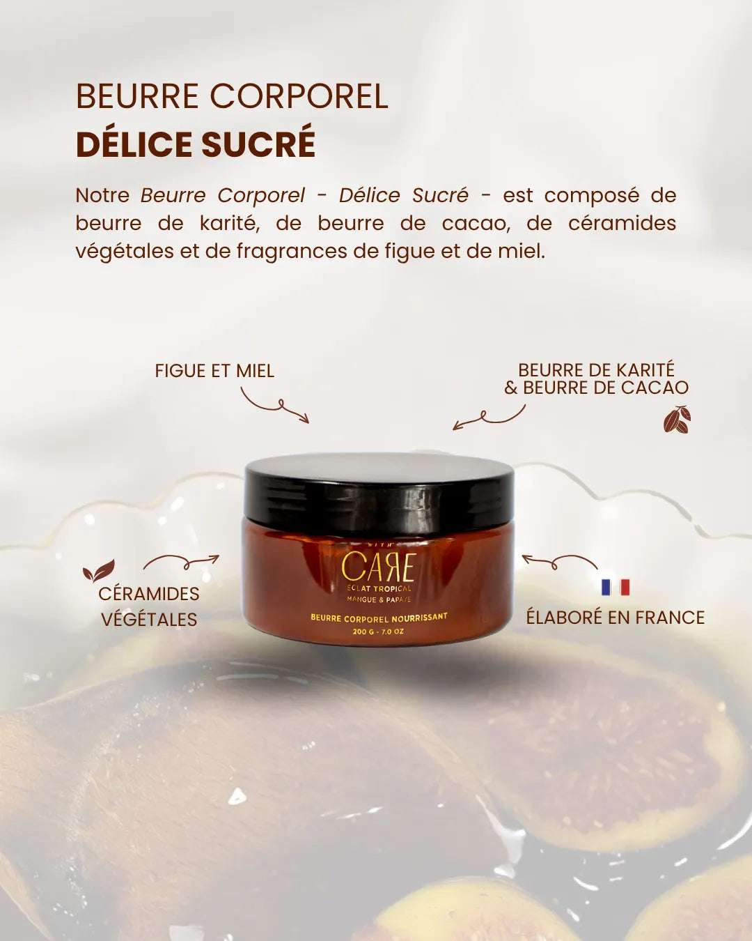 Beurre corporel Figue et Miel | Délice Sucré - 200g